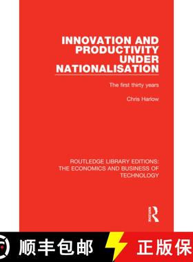 【3-4周达】Innovation and Productivity Under Nationalisation: The First Thirty Years [9781138478961]