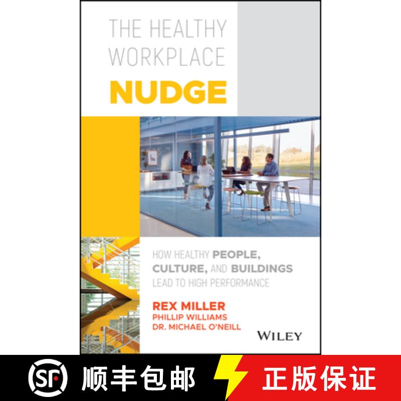 【3-4周达】The Healthy Workplace Nudge: How Healthy People, Culture, And Buildings Lead To High Perfo... [9781119480129]