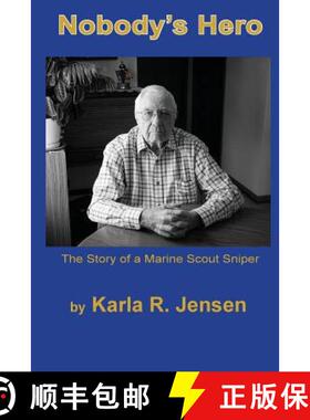 【3-4周达】Nobody's Hero: The Story of a Marine Sniper Scout [9780996719469]