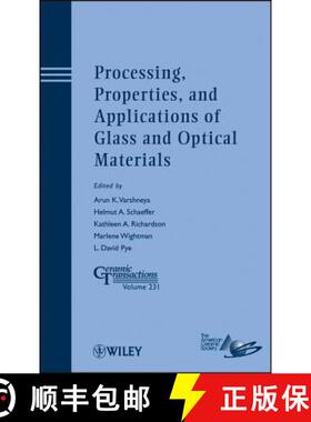 【3-4周达】Processing, Properties, And Applications Of Glass And Optical Materials: Ceramic Transacti... [9781118273746]