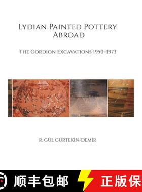 【3-4周达】Lydian Painted Pottery Abroad – The Gordion Excavations 1950–1973: The Gordion Excavatio... [9781949057133]