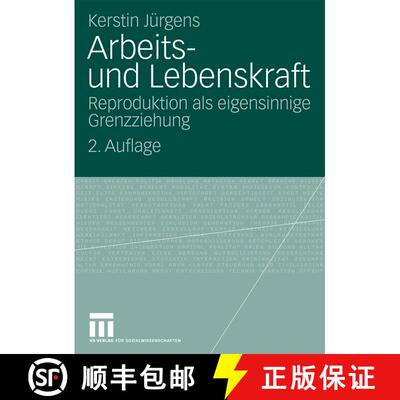 【3-4周达】Arbeits- und Lebenskraft : Reproduktion als eigensinnige Grenzziehung (2. Aufl. 2009) (2. ... [9783531168999]
