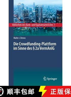【3-4周达】Die Crowdfunding-Plattform im Sinne des § 2a VermAnlG : Aufsichtsrechtliche Regulierung -... [9783662631201]