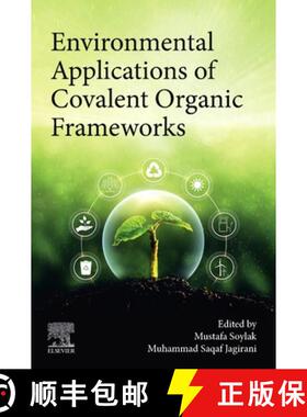 【3-4周达】Environmental Applications of Covalent Organic Frameworks [9780443340437]