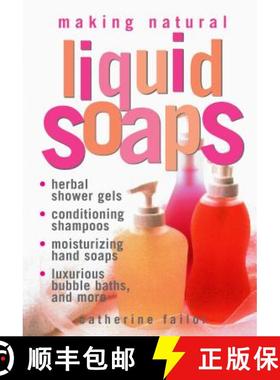 【3-4周达】Making Natural Liquid Soaps: Herbal Shower Gels, Conditioning Shampoos, Moisturizing Hand ... [9781580172431]