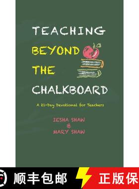 【3-4周达】Teaching Beyond the Chalkboard: A 21-Day Devotional for Teachers [9781955316132]