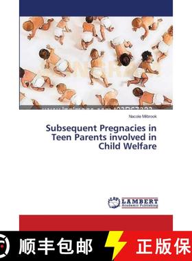 预订 Subsequent Pregnacies in Teen Parents involved in Child Welfare [9783659541537]