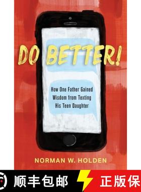 【3-4周达】DO BETTER! : HOW ONE FATHER GAINED WISDOM FROM TEXTING HIS TEEN DAUGHTER [9781736220313]