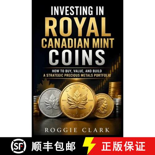 【3-4周达】Investing in Royal Canadian Mint Coins: How to Buy, Value, and Build a Strategic Precious ... [9798295855788]