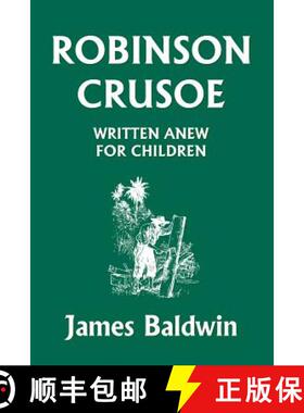 预订 Robinson Crusoe Written Anew for Children (Yesterday's Classics) [9781599151809]