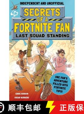 预订 Secrets of a Fortnite Fan: Last Squad Standing (Independent & Unofficial): The Second Hilarious ... [9781839350474]