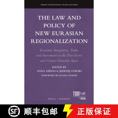 预订 精装 The Law and Policy of New Eurasian Regionalization: Economic Integration, Trade, and Invest... [9789004447868]