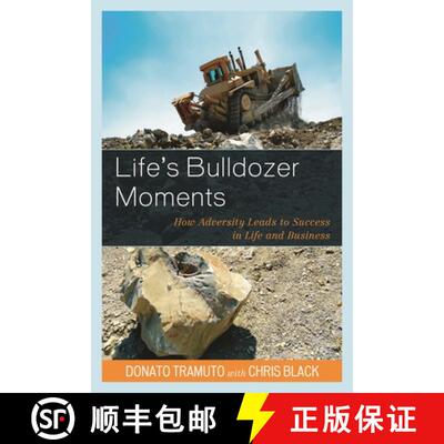 【3-4周达】Life's Bulldozer Moments: How Adversity Leads to Success in Life and Business [9780761868552]