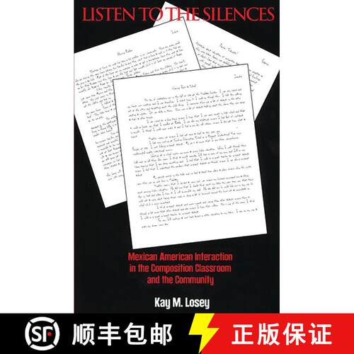 【3-4周达】精装 LISTEN TO THE SILENCES: MEXICA: Mexican American Interaction in the Composition Class... [9781567502688]