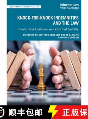 【3-4周达】Knock-for-Knock Indemnities and the Law: Contractual Limitation and Delictual Liability [9781032074115]