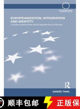 【3-4周达】Europeanization, Integration and Identity : A Social Constructivist Fusion Perspective on ... [9781138186200]