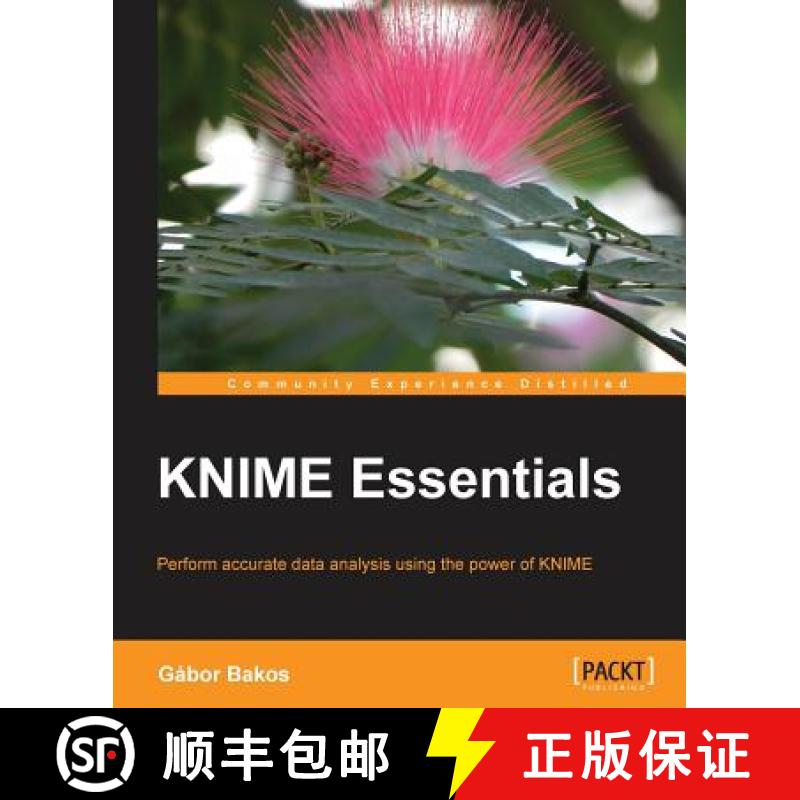 预订 KNIME Essentials: Perform accurate data analysis using the power of KNIME [9781849699211]