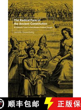 【3-4周达】The Radical Face of the Ancient Constitution: St Edward's 'Laws' in Early Modern Political... [9780521024884]