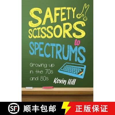 【3-4周达】Safety Scissors to Spectrums: Growing up in the 70's and 80's [9781326870287]