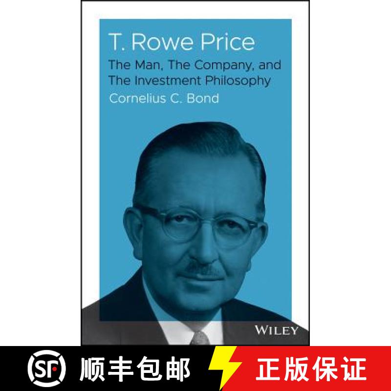 【3-4周达】T. Rowe Price: The Man, The Company, And The Investment Philosophy [Wiley金融] [9781119531265]