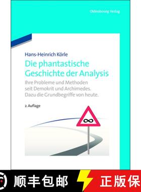 【3-4周达】Die Phantastische Geschichte Der Analysis : Ihre Probleme Und Methoden Seit Demokrit Und A... [9783486708196]