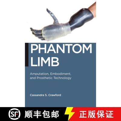 【3-4周达】精装 Phantom Limb – Amputation, Embodiment, and Prosthetic Technology [9780814789285]
