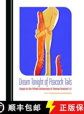 预订 Dream Tonight of Peacock Tails: Essays on the Fiftieth Anniversary of Thomas Pynchonâ (Tm)S V. [9781443877671]