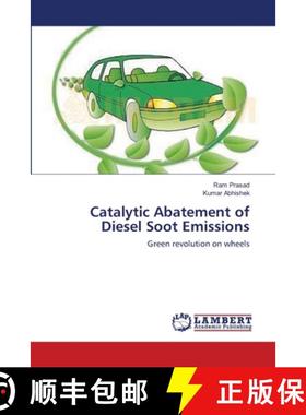 预订 Catalytic Abatement of Diesel Soot Emissions [9783659542817]