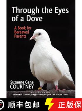 预订 Through the Eyes of a Dove: A Book for Bereaved Parents [9781609110345]