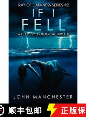 【3-4周达】If I Fell: A Psychological Thriller (Ray of Darkness Series 2) [9781733391429]