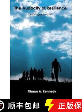 【3-4周达】The Audacity of Resilience: A Refugee Memoir [9781945812941]