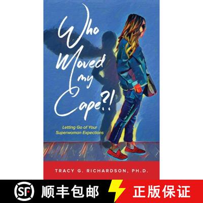 【3-4周达】Who Moved My Cape?!: Letting Go of Your Superwoman Expectations [9781792326523]
