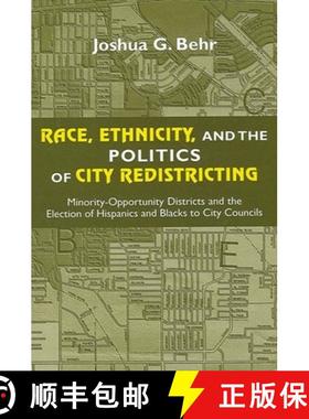 【3-4周达】Race, Ethnicity, and the Politics of City Redistricting: Minority-Opportunity Districts an... [9780791459966]