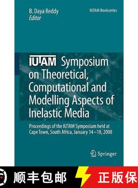 【3-4周达】IUTAM Symposium on Theoretical, Computational and Modelling Aspects of Inelastic Media: Pr... [9781402090899]