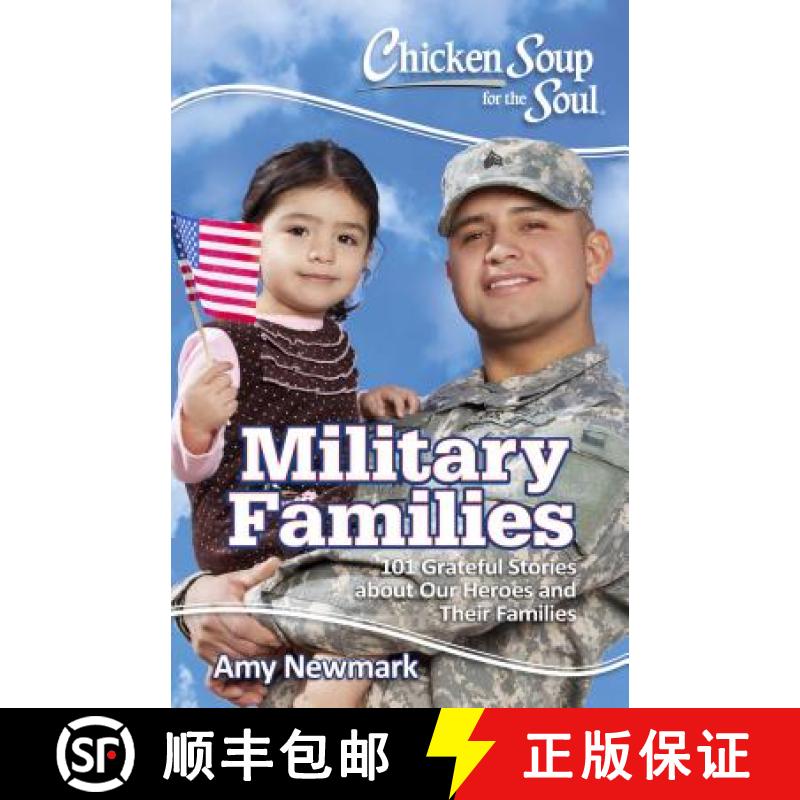 【3-4周达】Chicken Soup for the Soul: Military Families: 101 Stories about the Force Behind the Forces [9781611599671]