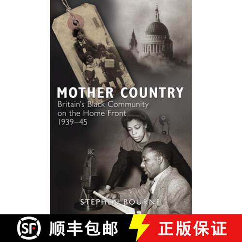 【3-4周达】Mother Country: Britain's Black Community on the Home Front, 1939-45 [9780752456102]