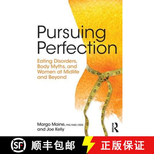【3-4周达】Pursuing Perfection : Eating Disorders, Body Myths, and Women at Midlife and Beyond [9781138890725]