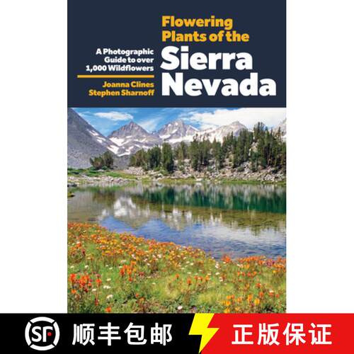 【3-4周达】Flowering Plants of the Sierra Nevada : A Photographic Guide to Over 1000 Wildflowers [9781597146876]