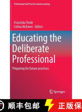 【3-4周达】Educating the Deliberate Professional : Preparing for future practices (1st ed. 2016) (1st... [9783319329567]