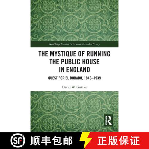 【3-4周达】The Mystique of Running the Public House in England: Quest for El Dorado, 1840-1939 [9781032589824]