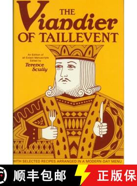【3-4周达】Viandier of Taillevent: An Edition of All Extant Manuscripts [9780776601748]
