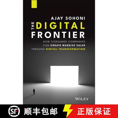 精装 Digital Frontier - How consumer companies can Create massive value through Digital Transformatio... [9781119803249]