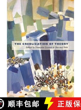 【3-4周达】The Creolization of Theory [9780822348467]