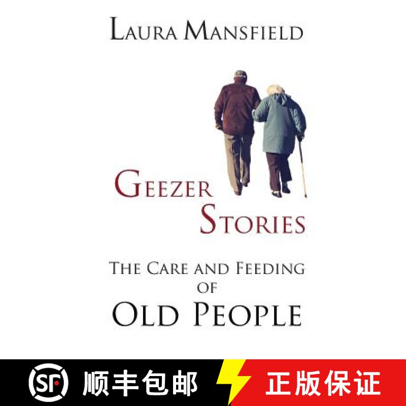 【2-3周达】Geezer Stories: The Care and Feeding of Old People [9781948679022]