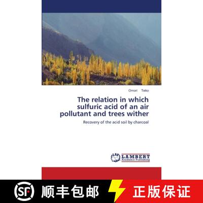 预订 The relation in which sulfuric acid of an air pollutant and trees wither [9786203840162]