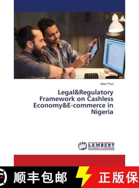 预订 Legal&Regulatory Framework on Cashless Economy&E-commerce in Nigeria [9786139841936]