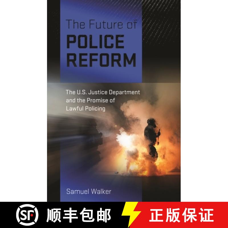 【3-4周达】The Future of Police Reform: The U.S. Justice Department and the Promise of Lawful Policing [9781479826025]