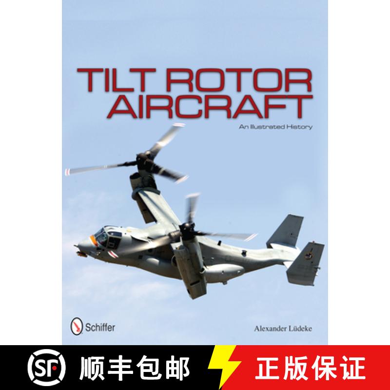 【3-4周达】Tilt Rotor Aircraft: An Illustrated History: An Illustrated History [9780764342691]