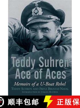 【3-4周达】Teddy Suhren Ace of Aces: Memoirs of a U-Boat Rebel [9781526713599]