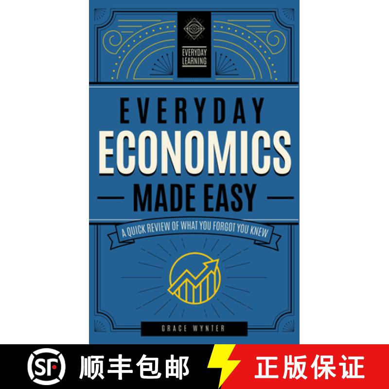 Everyday Economics Made Easy: A Quick Review of What You Forgot You Knewvolume 3 [9781577152354]